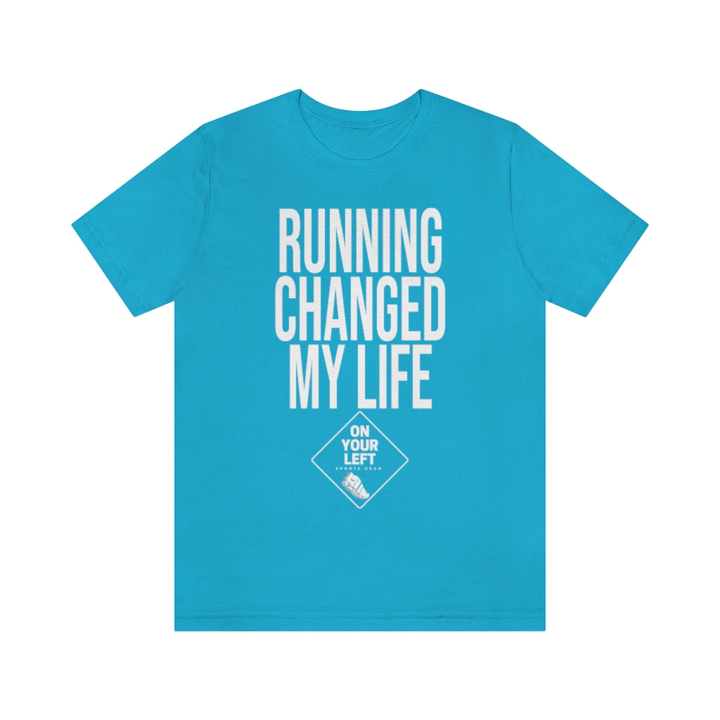 Unisex Jersey Short Sleeve Tee: RUNNING CHANGED MY LIFE