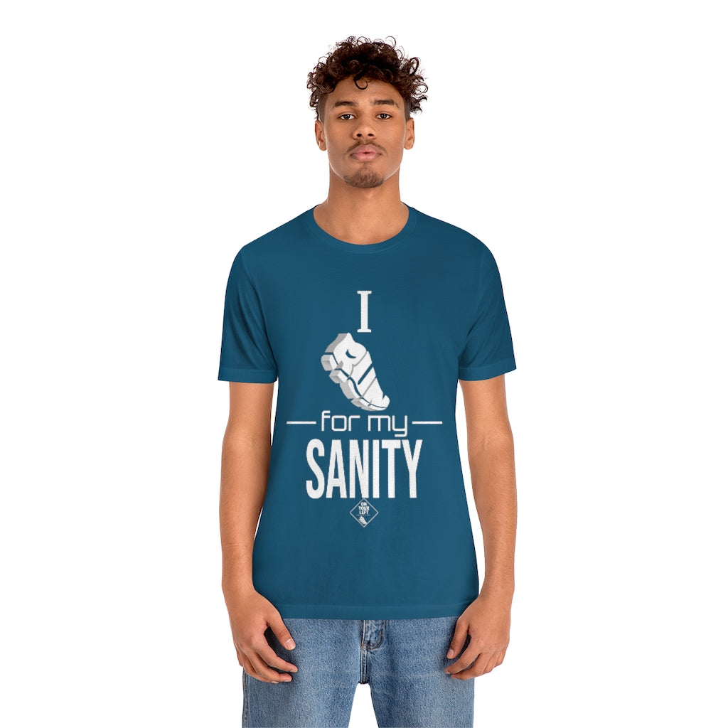 Unisex Jersey Short Sleeve Tee: I Run for my Sanity