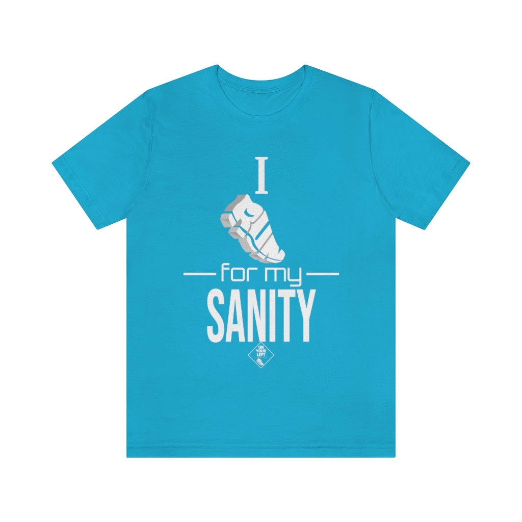 Unisex Jersey Short Sleeve Tee: I Run for my Sanity