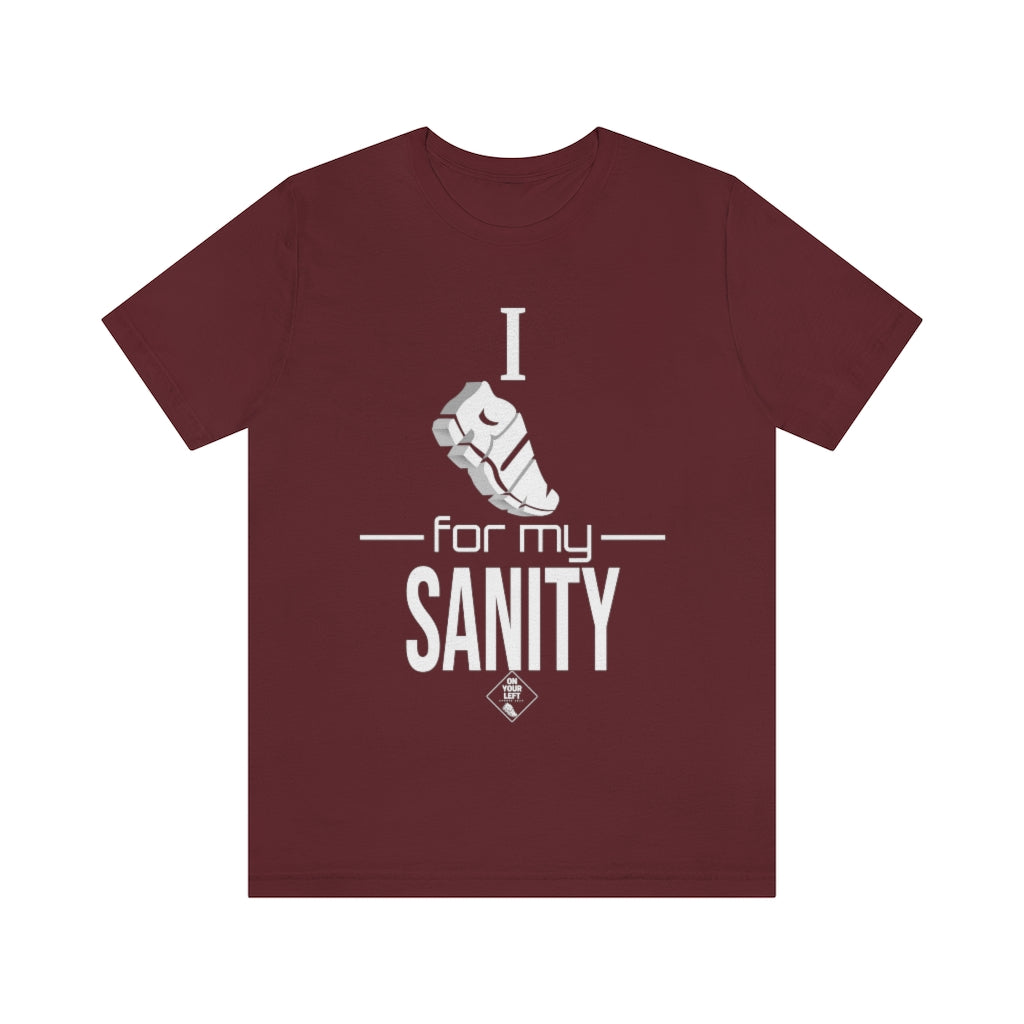 Unisex Jersey Short Sleeve Tee: I Run for my Sanity