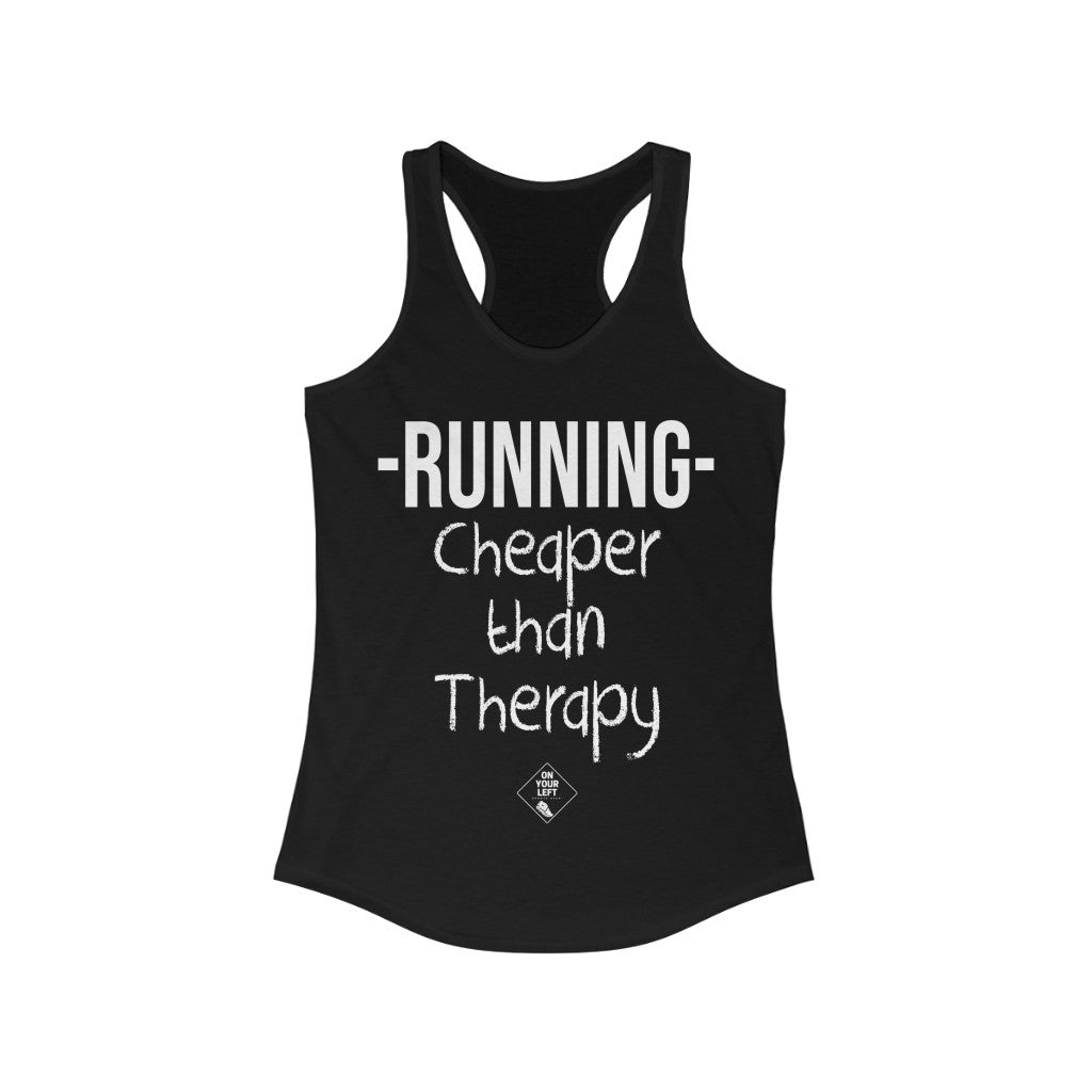 Women's Ideal Racerback Tank: RUNNING - Cheaper Than Therapy