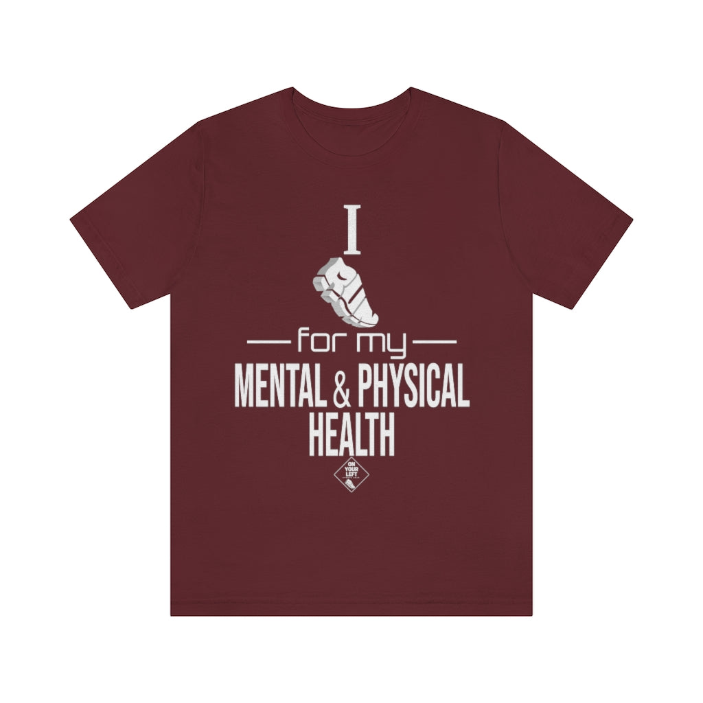 Unisex Jersey Short Sleeve Tee: I Run for my Mental & Physical Health