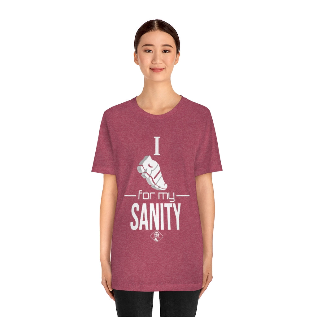 Unisex Jersey Short Sleeve Tee: I Run for my Sanity