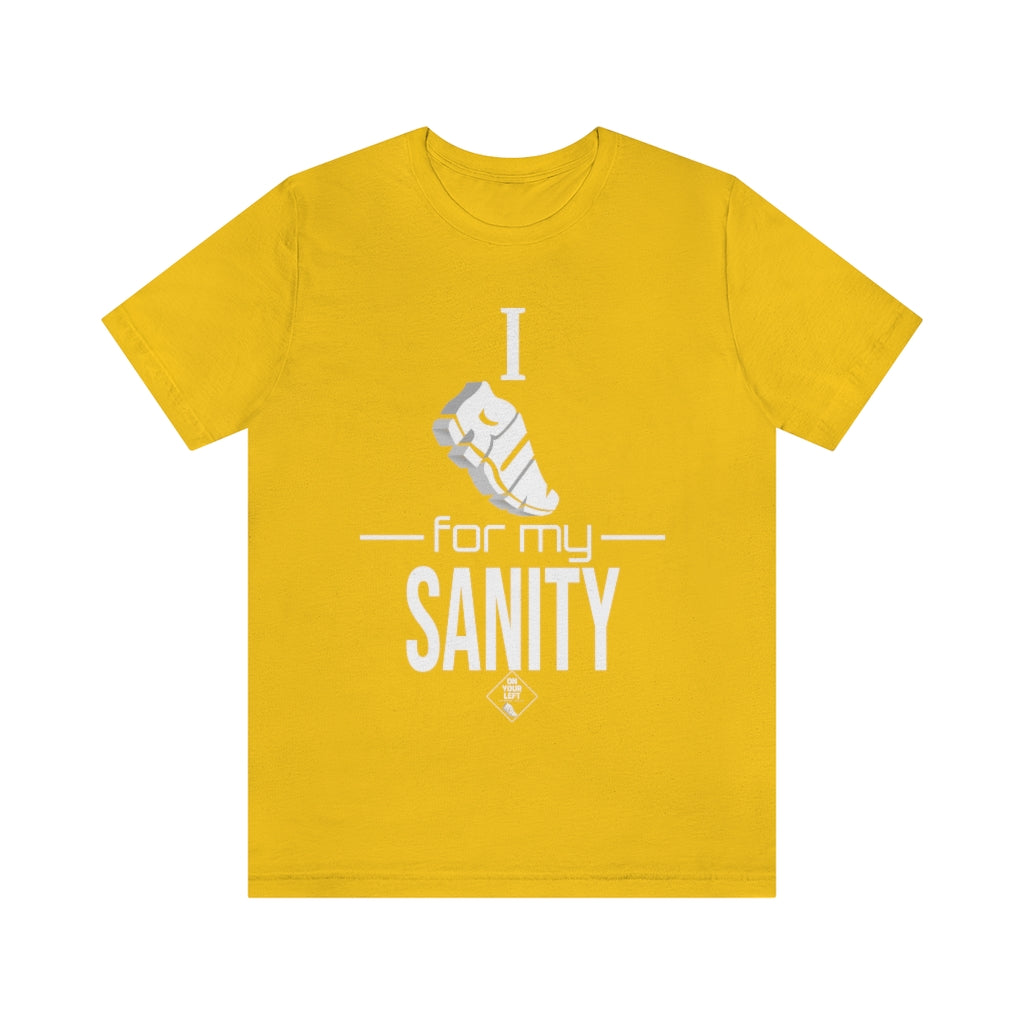 Unisex Jersey Short Sleeve Tee: I Run for my Sanity