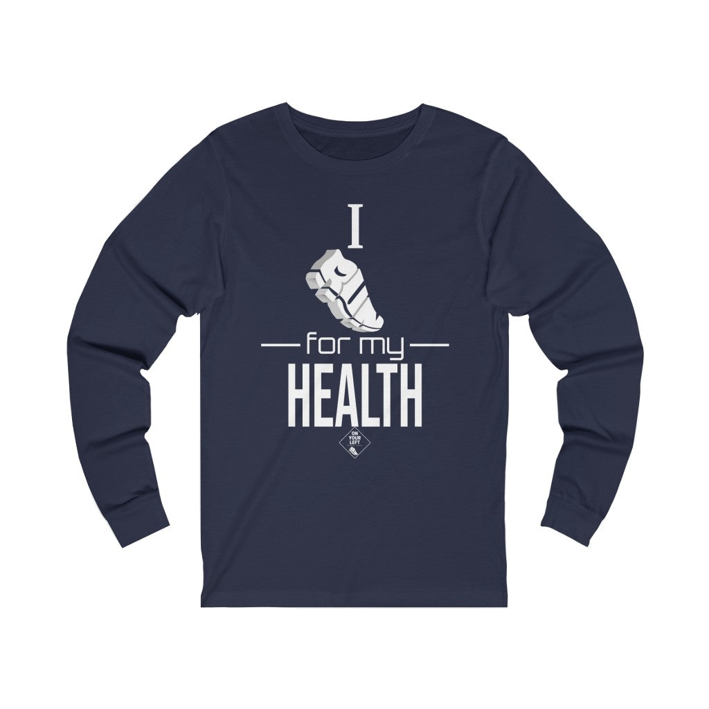 Unisex Jersey Long Sleeve Tee: I RUN for my Health