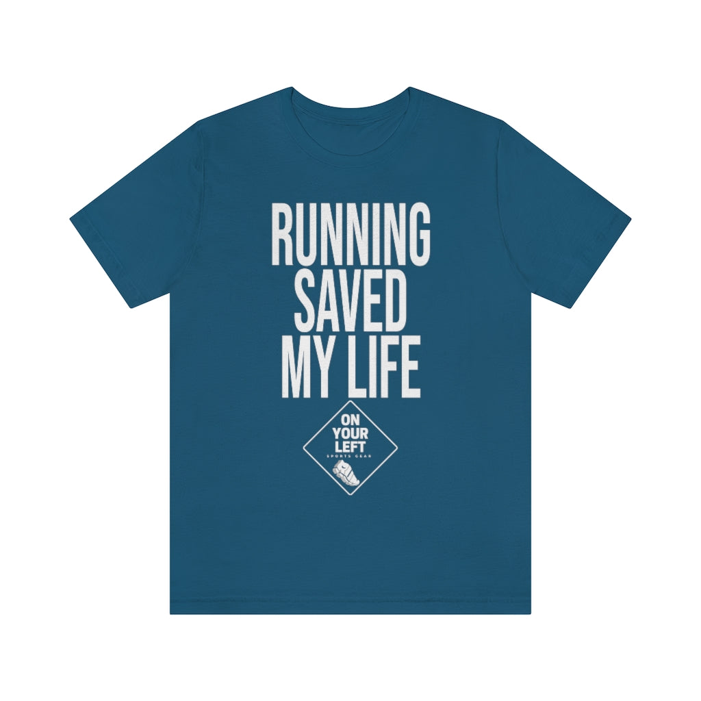 Unisex Jersey Short Sleeve Tee: RUNNING SAVED MY LIFE