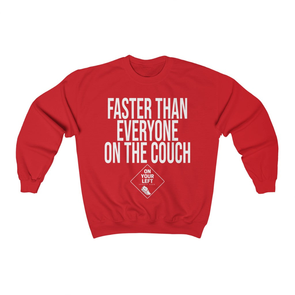 Unisex Heavy Blend™ Crewneck Sweatshirt: FASTER THAN EVERYONE ON THE COUCH
