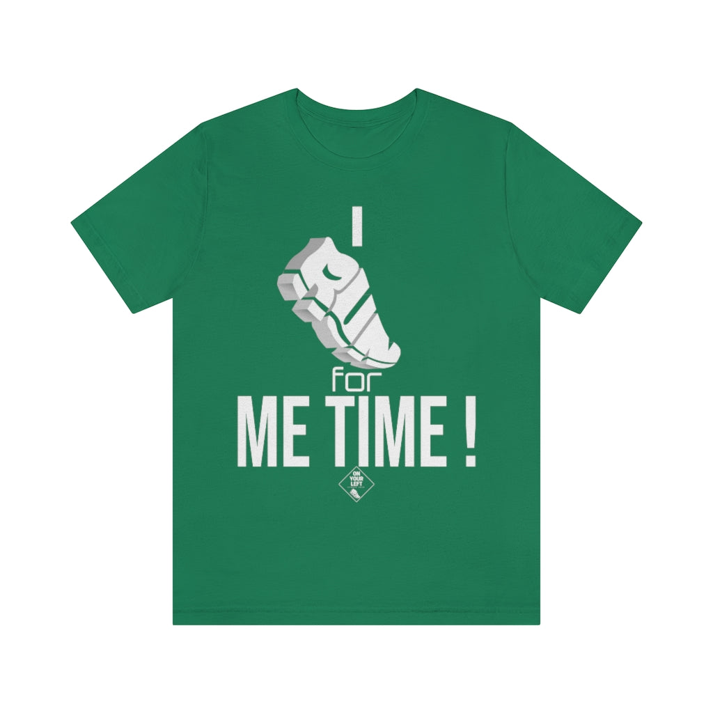 Unisex Jersey Short Sleeve Tee: I RUN for Me Time!