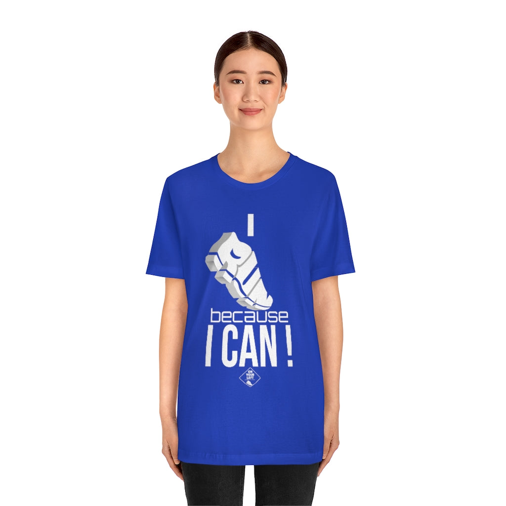 Unisex Jersey Short Sleeve Tee: I RUN because I CAN !