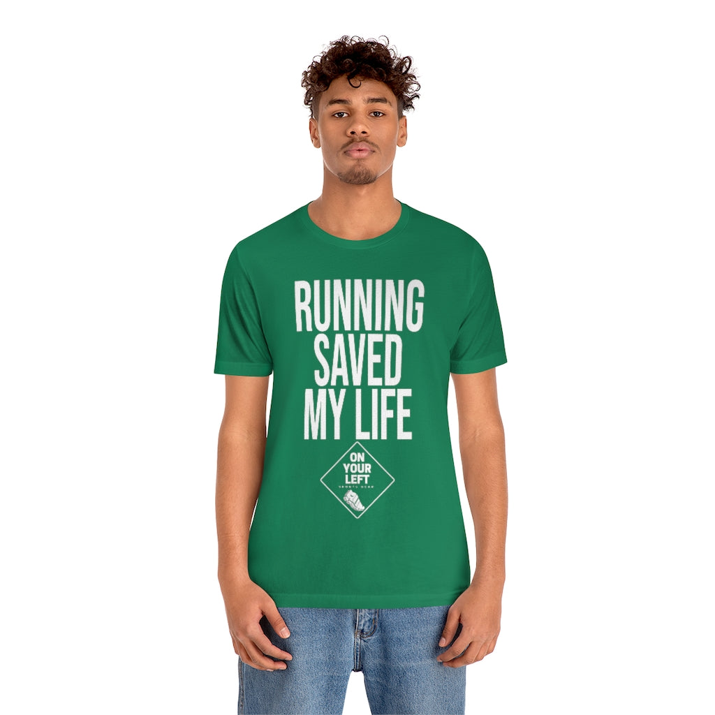 Unisex Jersey Short Sleeve Tee: RUNNING SAVED MY LIFE