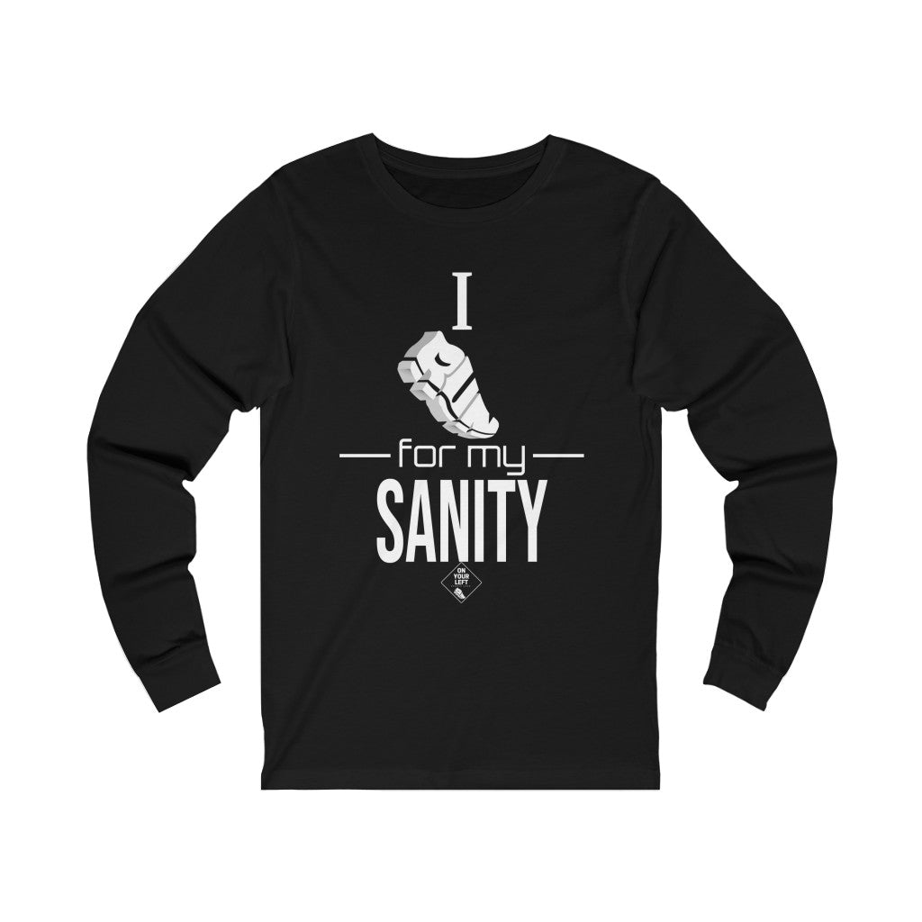 Unisex Jersey Long Sleeve Tee: I Run for my Sanity