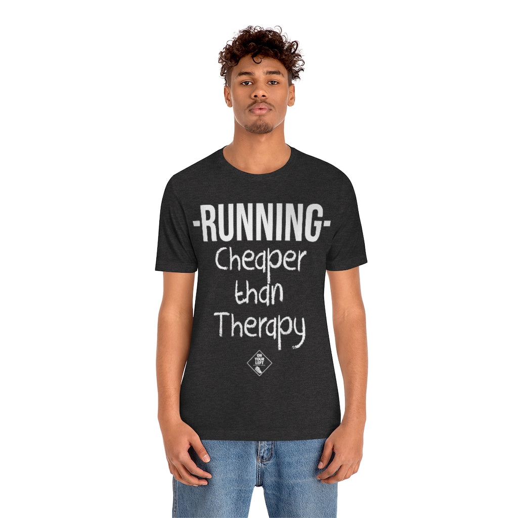 Unisex Jersey Short Sleeve Tee: RUNNING - Cheaper Than Therapy