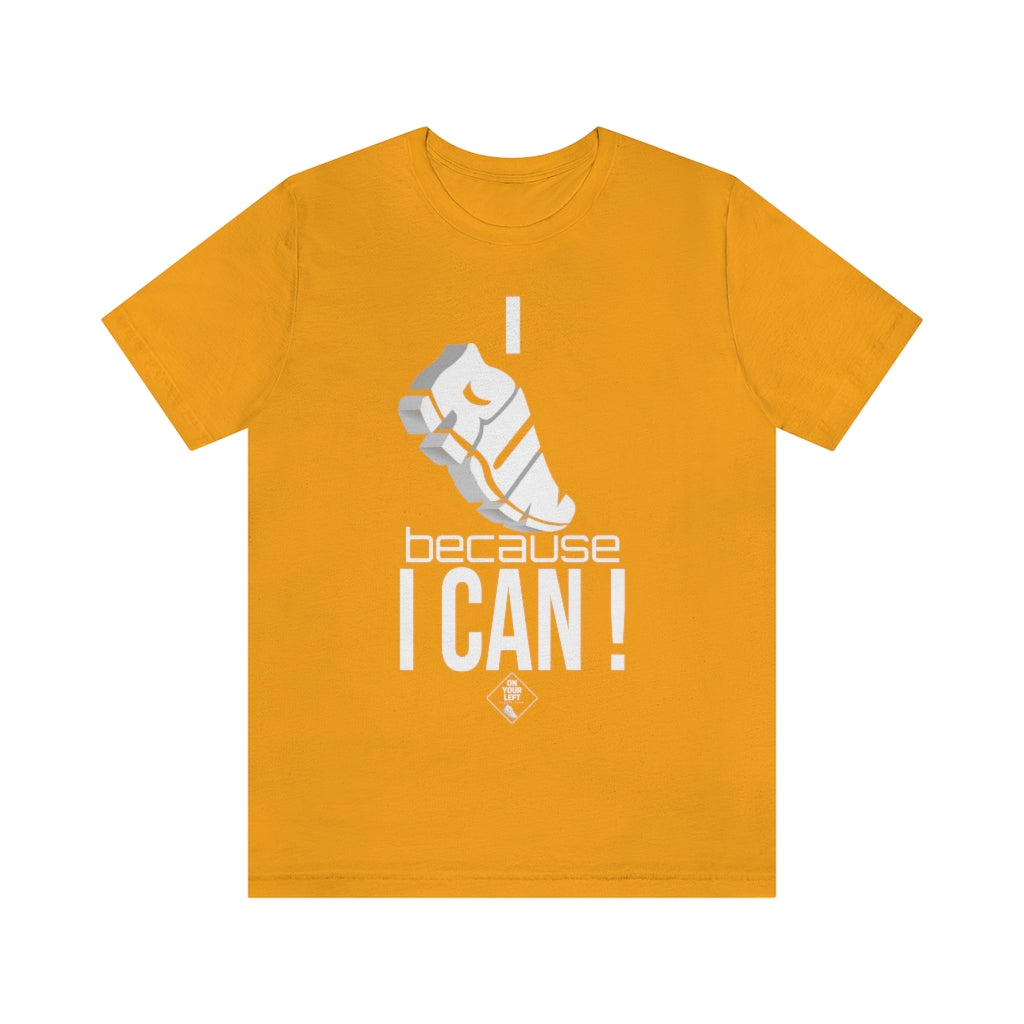 Unisex Jersey Short Sleeve Tee: I RUN because I CAN !