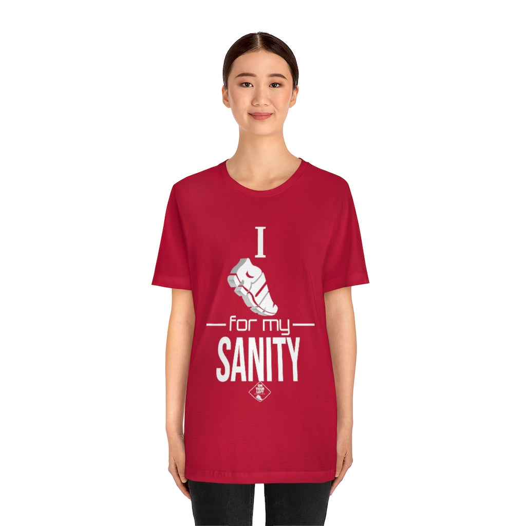 Unisex Jersey Short Sleeve Tee: I Run for my Sanity