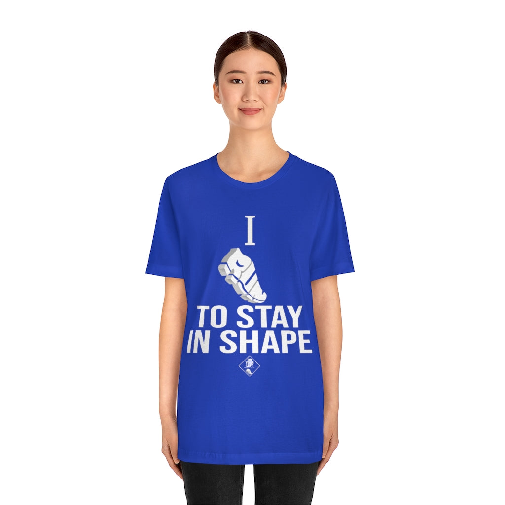 Unisex Jersey Short Sleeve Tee: I RUN TO STAY IN SHAPE