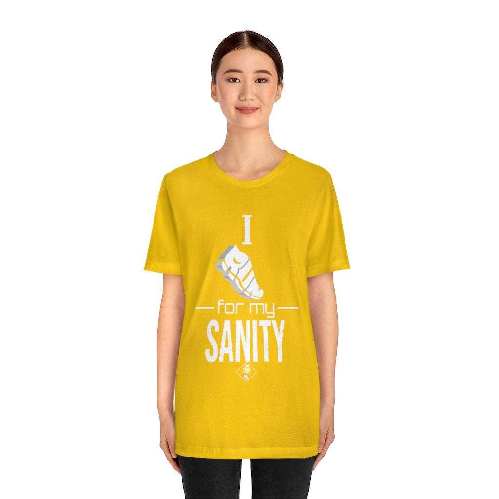 Unisex Jersey Short Sleeve Tee: I Run for my Sanity
