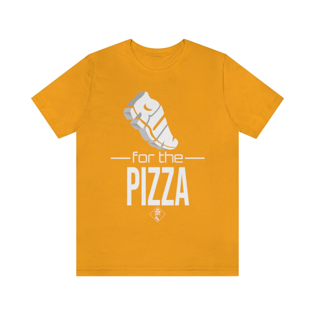 Unisex Jersey Short Sleeve Tee: RUN for the PIZZA