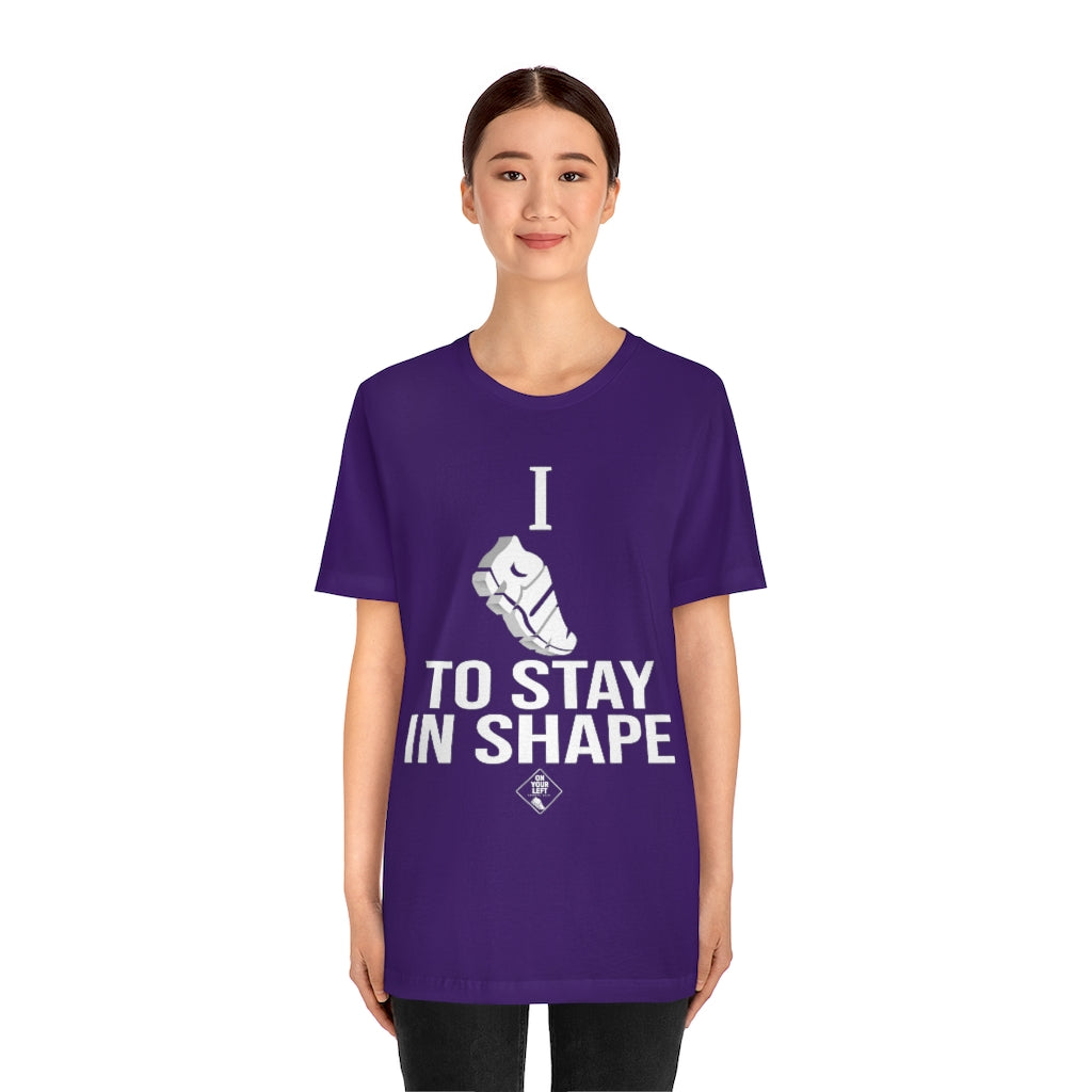 Unisex Jersey Short Sleeve Tee: I RUN TO STAY IN SHAPE