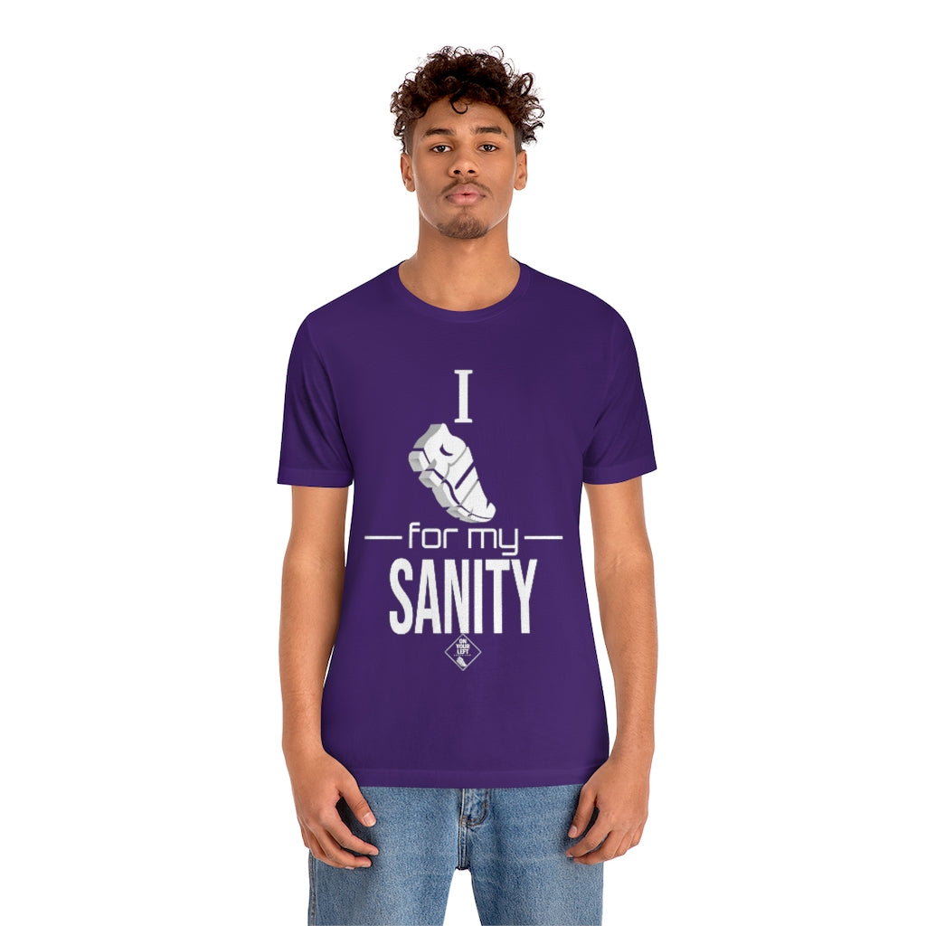 Unisex Jersey Short Sleeve Tee: I Run for my Sanity