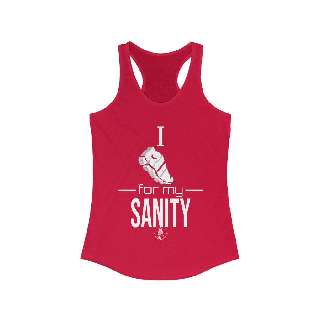 Women's Ideal Racerback Tank:  I Run for my Sanity