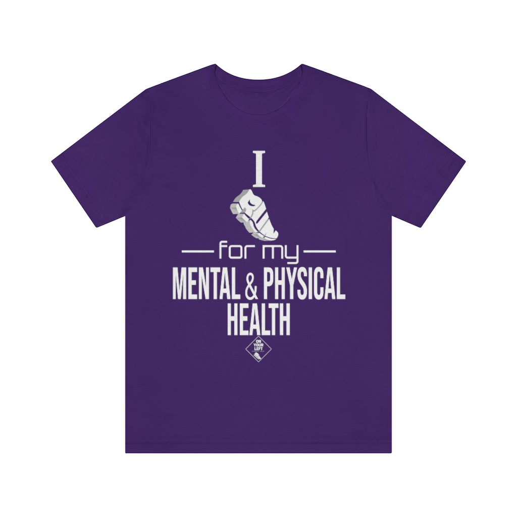 Unisex Jersey Short Sleeve Tee: I Run for my Mental & Physical Health