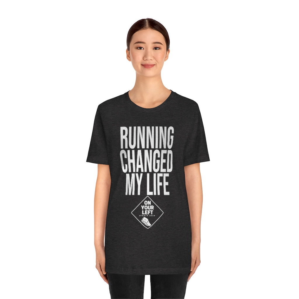 Unisex Jersey Short Sleeve Tee: RUNNING CHANGED MY LIFE