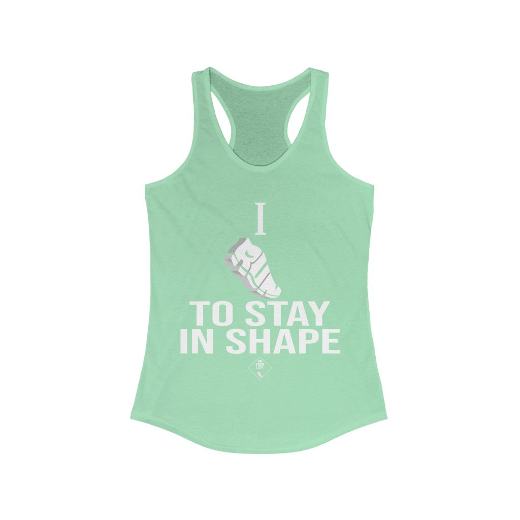 Women's Ideal Racerback Tank: I RUN TO STAY IN SHAPE