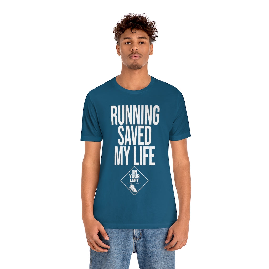 Unisex Jersey Short Sleeve Tee: RUNNING SAVED MY LIFE