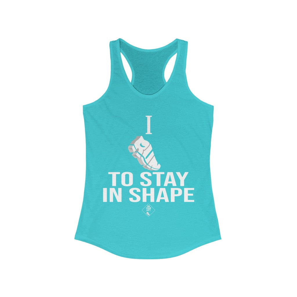 Women's Ideal Racerback Tank: I RUN TO STAY IN SHAPE
