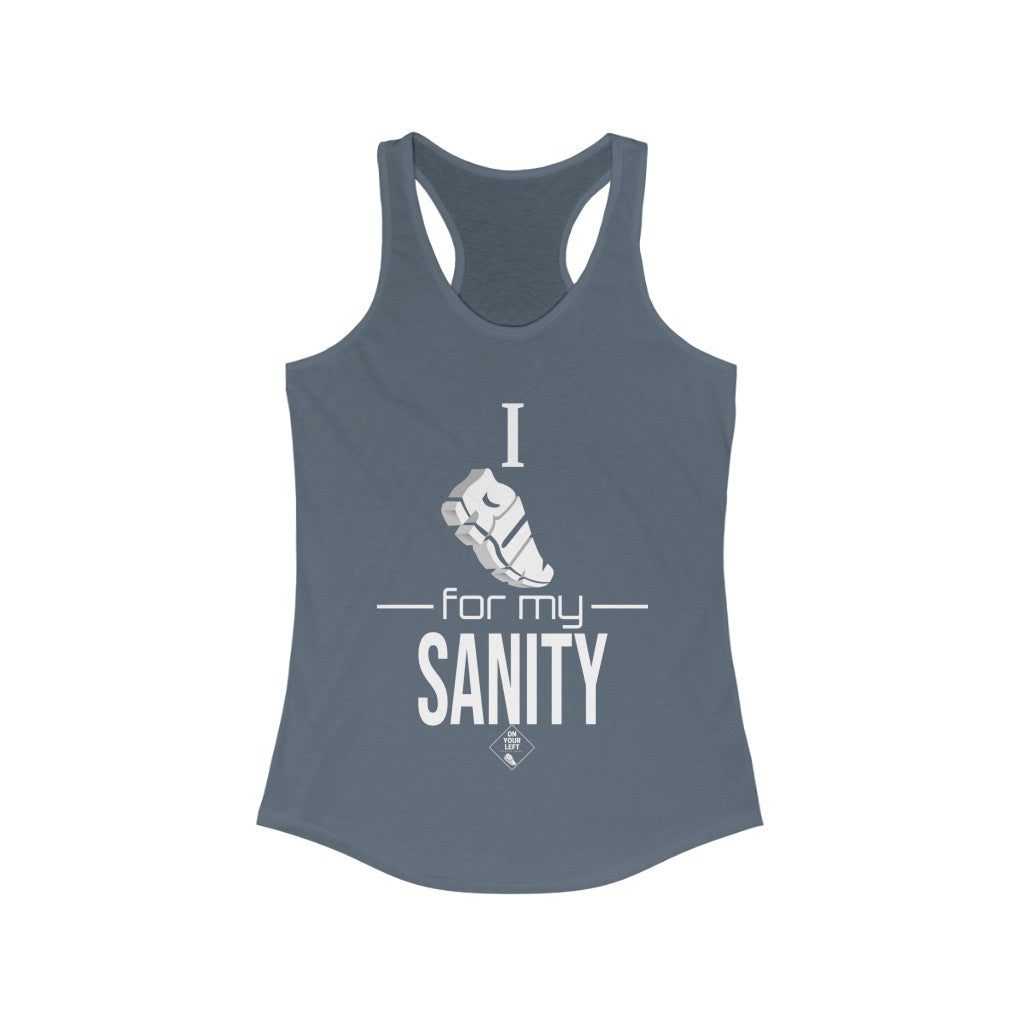 Women's Ideal Racerback Tank:  I Run for my Sanity