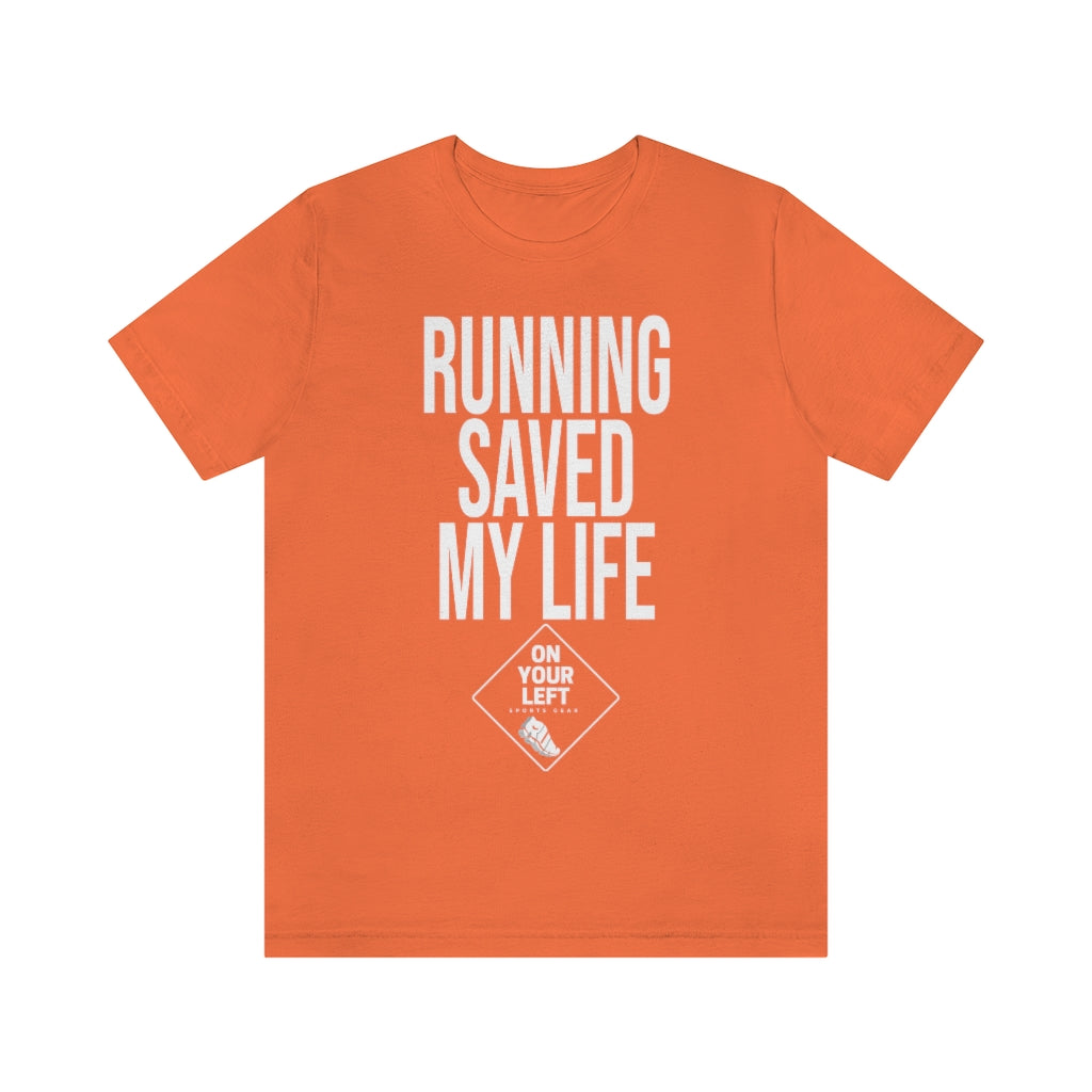 Unisex Jersey Short Sleeve Tee: RUNNING SAVED MY LIFE