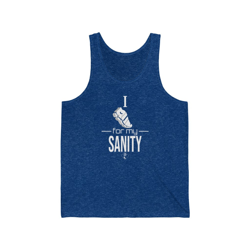 Unisex Jersey Tank: I Run for my Sanity