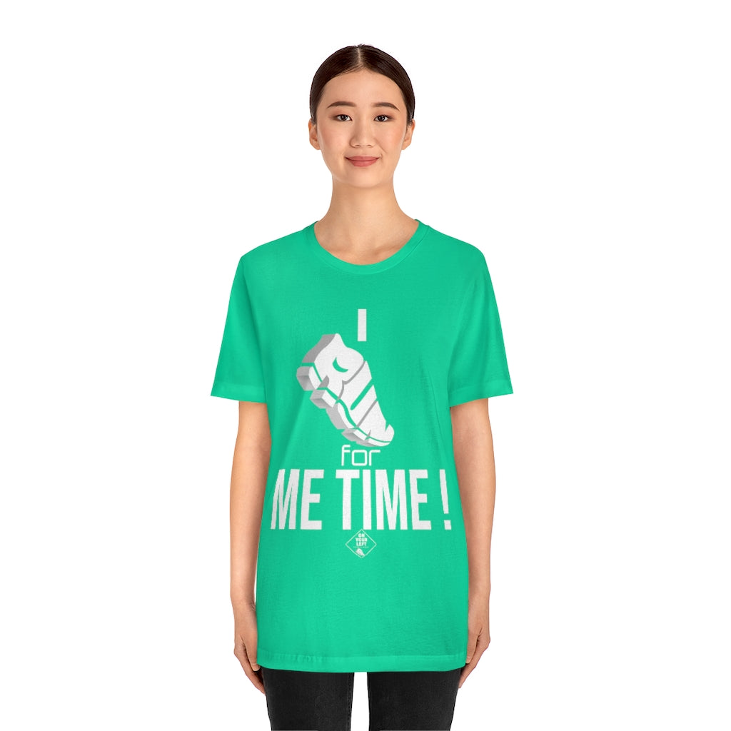 Unisex Jersey Short Sleeve Tee: I RUN for Me Time!