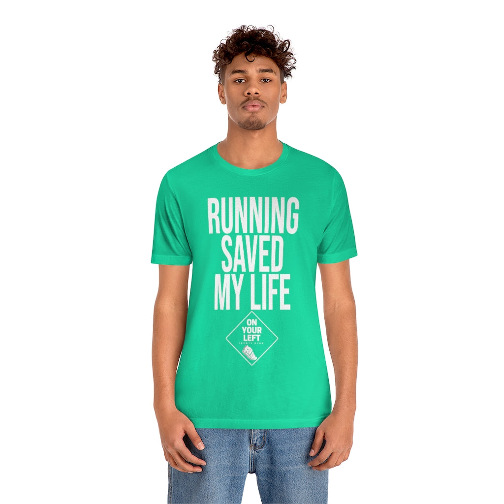 Unisex Jersey Short Sleeve Tee: RUNNING SAVED MY LIFE