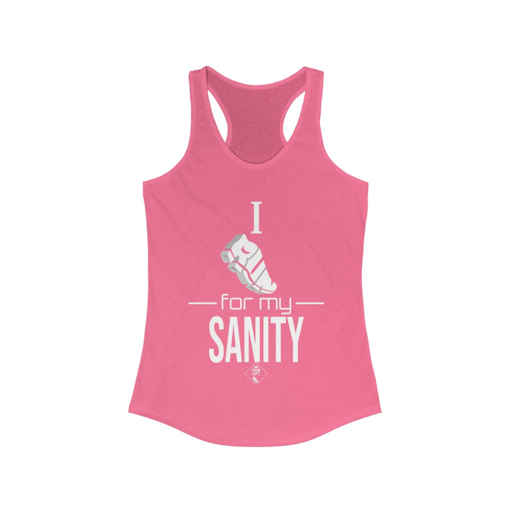 Women's Ideal Racerback Tank:  I Run for my Sanity