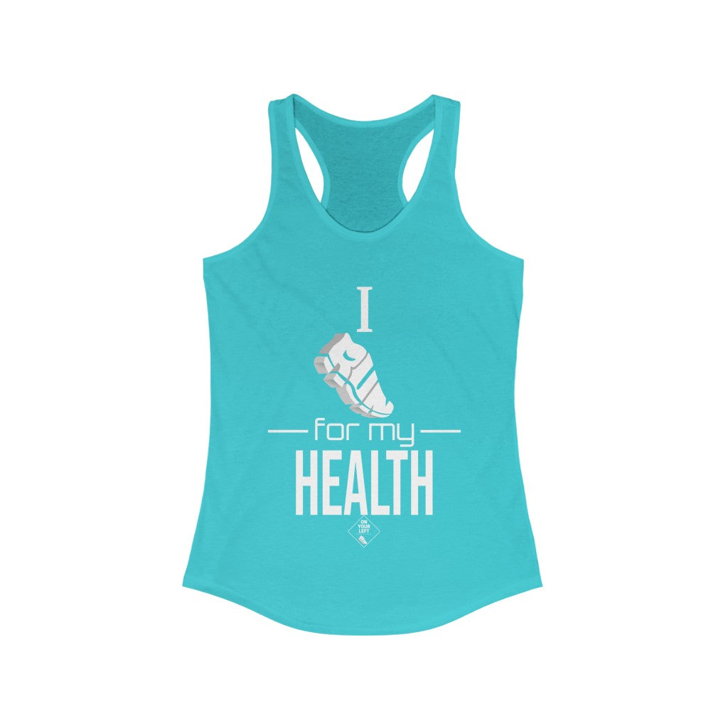 Women's Ideal Racerback Tank: I RUN for my Health