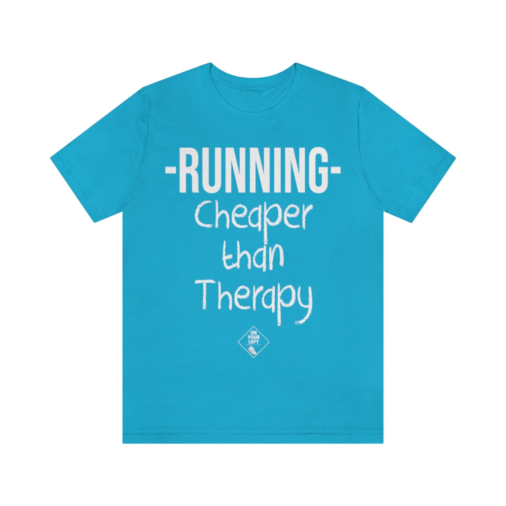 Unisex Jersey Short Sleeve Tee: RUNNING - Cheaper Than Therapy