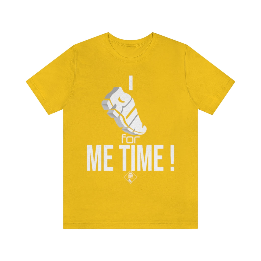 Unisex Jersey Short Sleeve Tee: I RUN for Me Time!