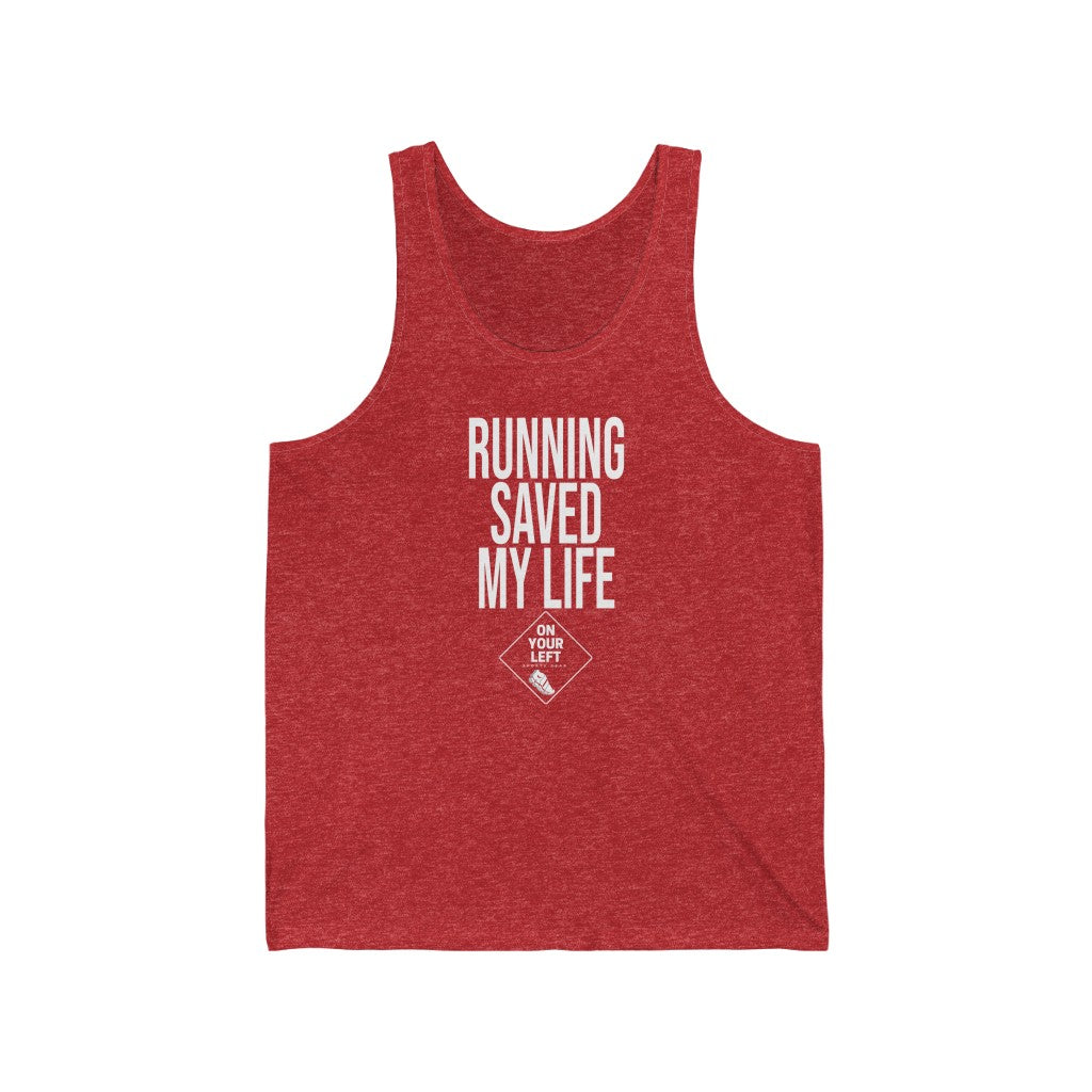 Unisex Jersey Tank: RUNNING SAVED MY LIFE