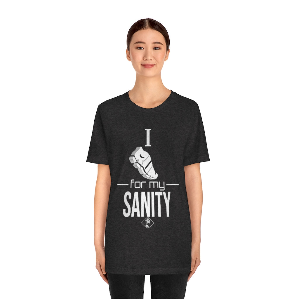Unisex Jersey Short Sleeve Tee: I Run for my Sanity