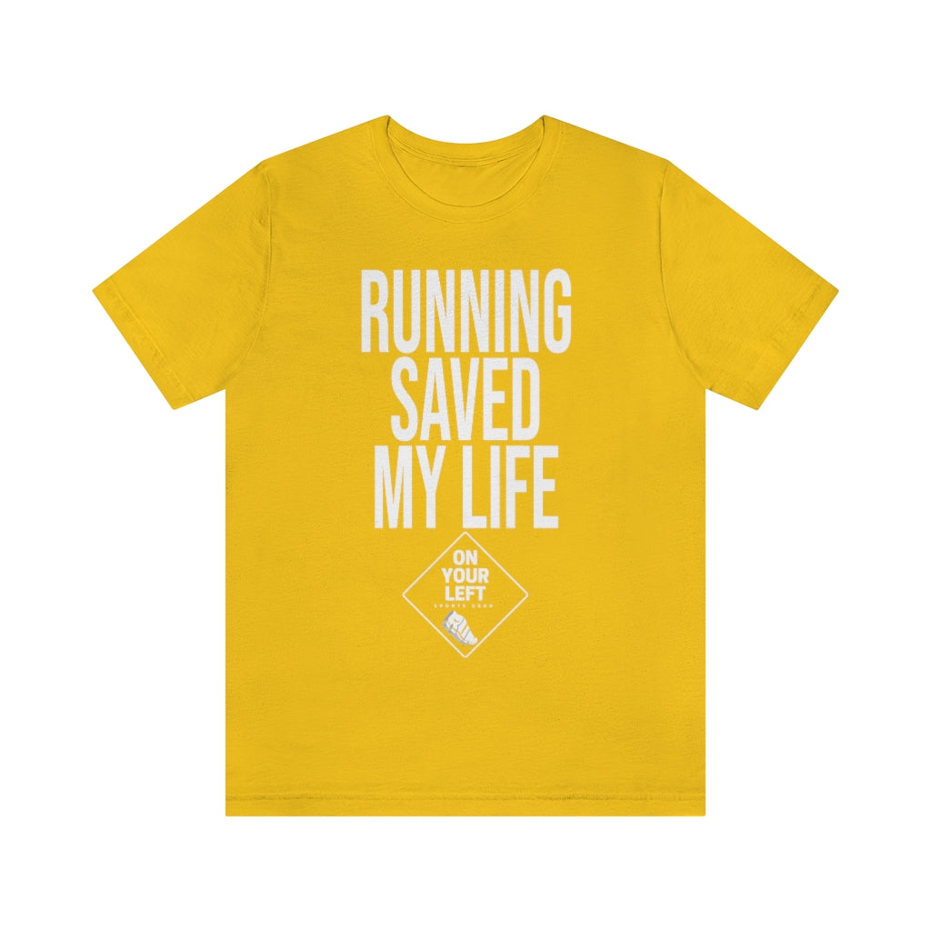 Unisex Jersey Short Sleeve Tee: RUNNING SAVED MY LIFE