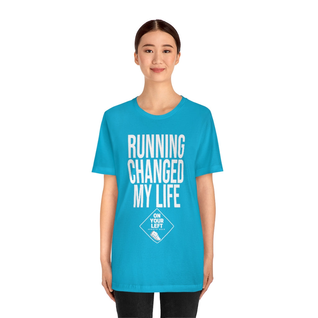 Unisex Jersey Short Sleeve Tee: RUNNING CHANGED MY LIFE