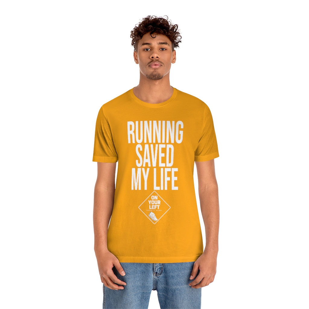Unisex Jersey Short Sleeve Tee: RUNNING SAVED MY LIFE