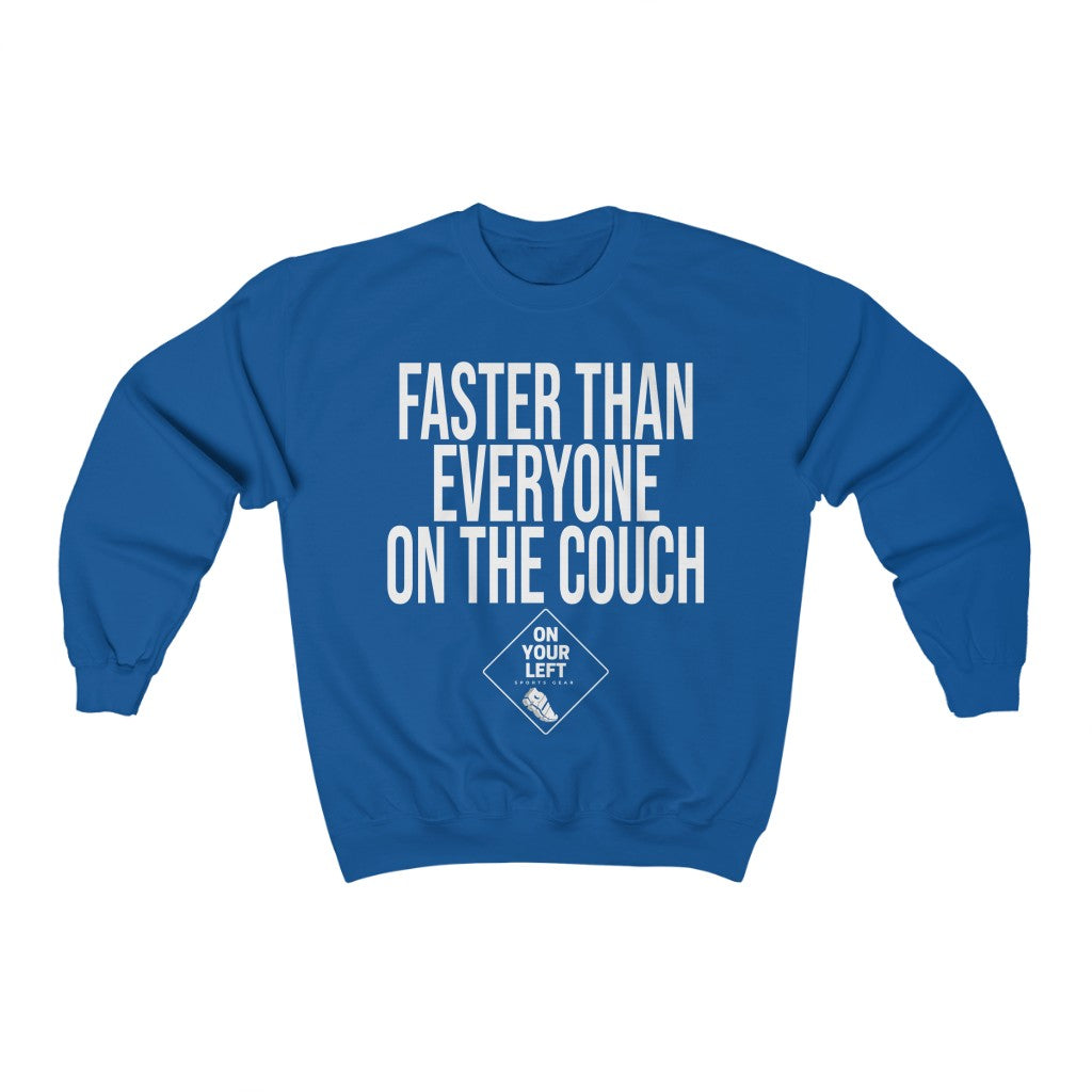 Unisex Heavy Blend™ Crewneck Sweatshirt: FASTER THAN EVERYONE ON THE COUCH