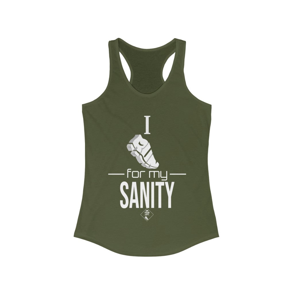 Women's Ideal Racerback Tank:  I Run for my Sanity