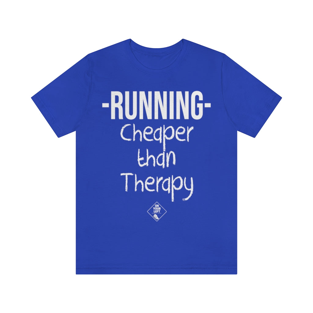 Unisex Jersey Short Sleeve Tee: RUNNING - Cheaper Than Therapy