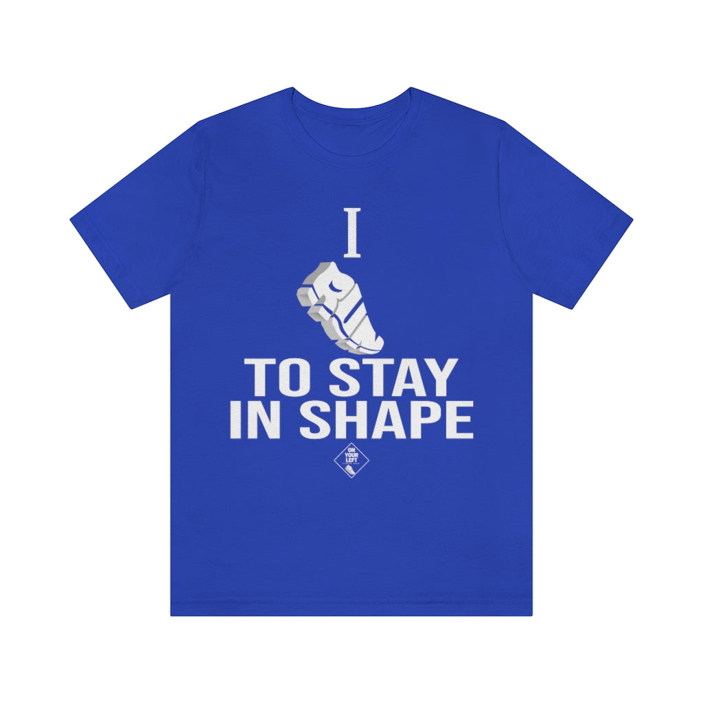 Unisex Jersey Short Sleeve Tee: I RUN TO STAY IN SHAPE