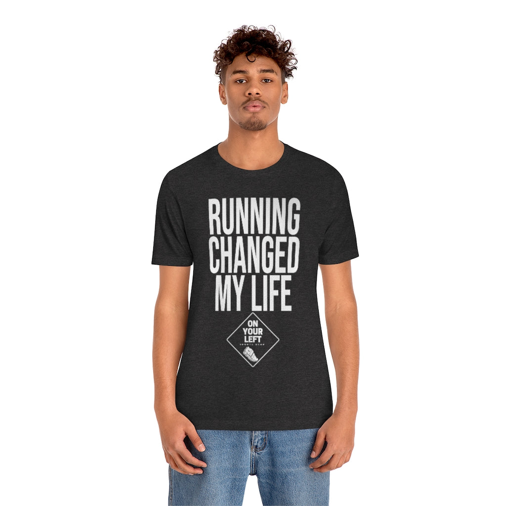 Unisex Jersey Short Sleeve Tee: RUNNING CHANGED MY LIFE
