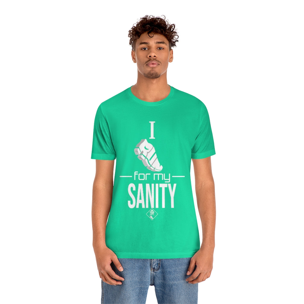 Unisex Jersey Short Sleeve Tee: I Run for my Sanity