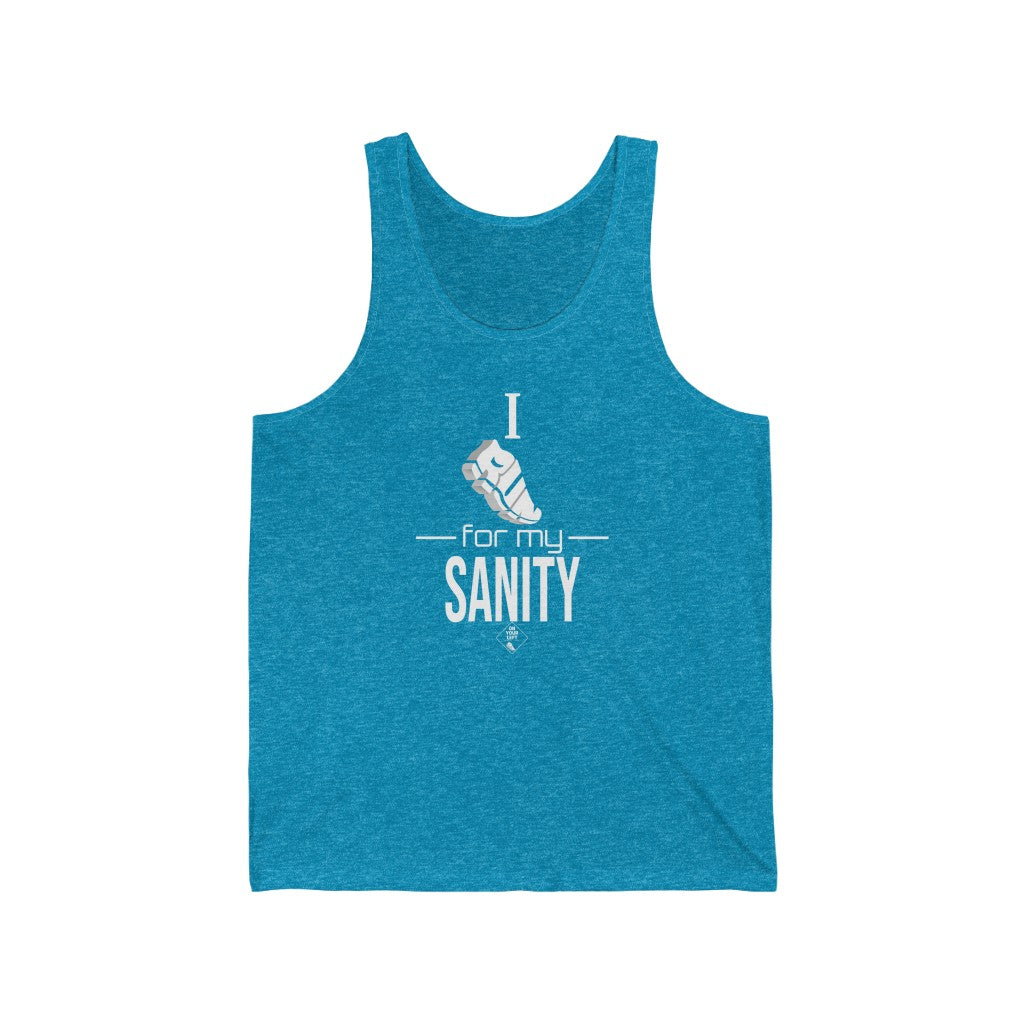 Unisex Jersey Tank: I Run for my Sanity